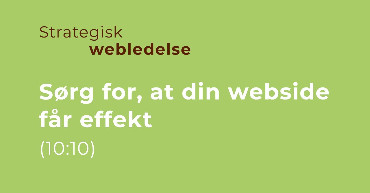 Husk, at hjemmesiden ikke er jeres eneste kanal